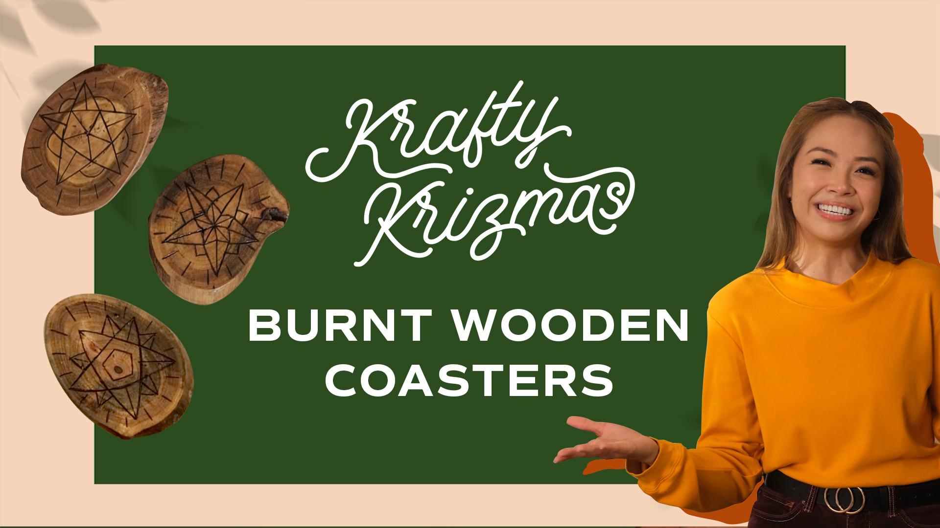 KRAFTY KRIZMAS
Burnt Wooden Coasters