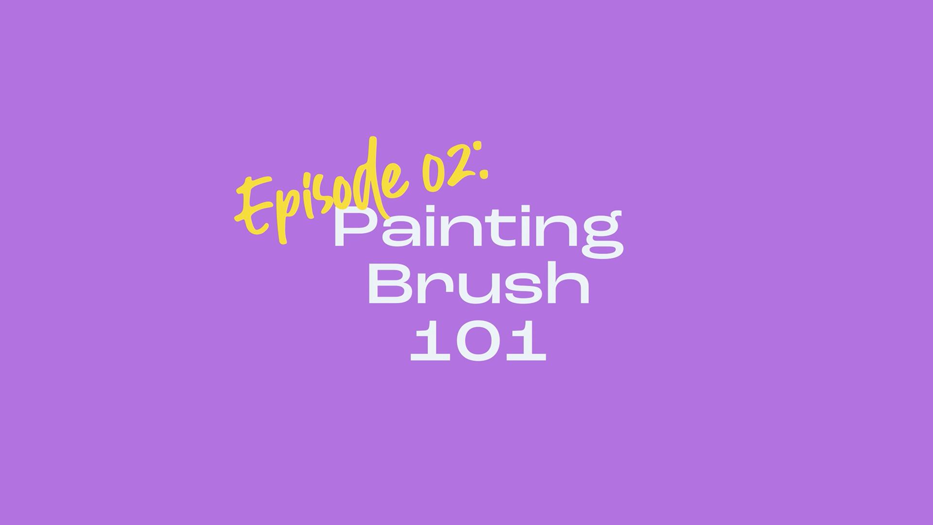 Painting It Easy
Painting Brush 101