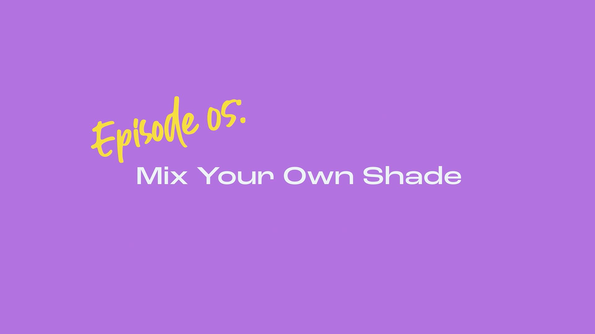 Painting It Easy
Mix Your Own Shade